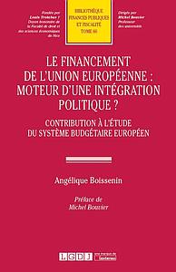 Le financement de l'Union européenne : moteur d'une intégration politique ? - Contribution à l'étude du système budgétaire européen
