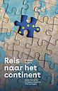 Reis naar het continent - Nederland en de Europese integratie, 1950 tot heden