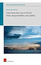 Data Protection Law in the EU - Roles, Responsibilities and Liability