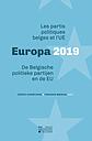 Europa 2019 - Les partis politiques Belges et l'UE - De Belgische politieke partijen en de EU