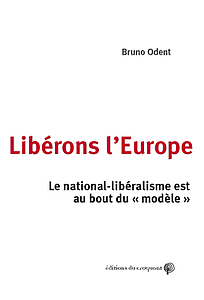Libérons l'Europe - le national-libéralisme est au bout du modèle