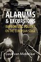 Alarums and Excursions - Improvising Politics on the European Stage - Hardback