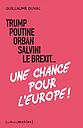 Trump, Poutine, Orban, Salvini, le Brexit... une chance pour l'Europe !