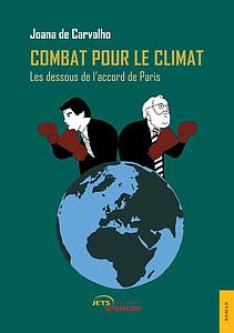 Combat pour le climat - Les dessous de l'accord de Paris