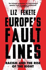 Europe's Fault Lines - Racism And The Rise Of The Right