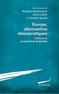 Europe, alternatives démocratiques - Analyses et propositions de gauche