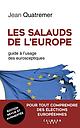 Les salauds de l'Europe - Guide à l'usage des eurosceptiques - Edition 2019