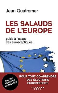 Les salauds de l'Europe - Guide à l'usage des eurosceptiques - Edition 2019