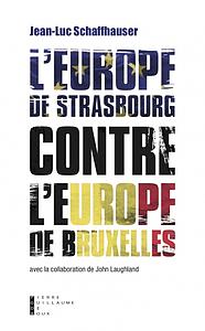 L'Europe de Strasbourg contre l'Europe de Bruxelles