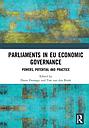 Parliaments in EU Economic Governance - Powers, Potential and Practice - 1st Edition