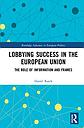 Lobbying Success in the European Union - The Role of Information and Frames