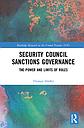 Security Council Sanctions Governance: The Power and Limits of Rules