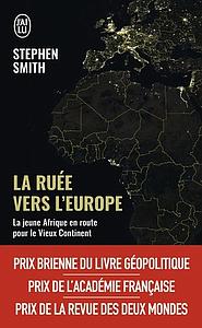 La ruée vers l'Europe - La jeune Afrique en route pour le Vieux Continent