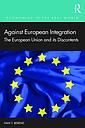 Against European Integration - The European Union and its Discontents