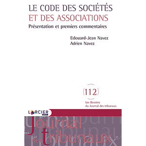 Le Code des sociétés et des associations - Présentation et premiers commentaires