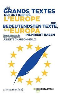 Les grands textes qui ont inspiré l'Europe - Die bedeutendsten Texte, di Europa inspiriert haben