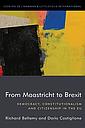 From Maastricht to Brexit - Democracy, Constitutionalism and Citizenship in the EU