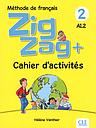 Zigzag + 2 A1.2 - Cahier d'activités - Edition 2018