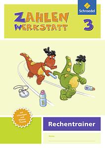 Zahlenwerkstatt, Rechentrainer, Ausgabe 2015, 3. Schuljahr 