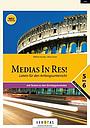 Medias in res! Neuausgabe, Latein für den Anfangsunterricht - mit Texten zu den Einstiegsmodulen, AHS 5. bis 6. Klasse 