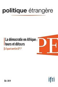 Politique étrangère 2019/2 (Été 2019) : La démocratie en Afrique : tours et détours - À quoi sert le G7 ?