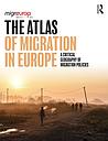 The Atlas of Migration in Europe - A Critical Geography of Migration Policies