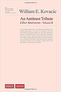 William E. Kovacic - An Antitrust Tribute - Liber Amicorum - Volume II