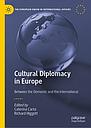 Cultural Diplomacy in Europe - Between the Domestic and the International
