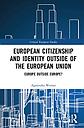 European Citizenship and Identity Outside of the European Union