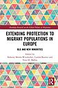 Extending Protection to Migrant Populations in Europe - Old and New Minorities