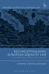 Reconceptualising European Equality Law - A Comparative Institutional Analysis 