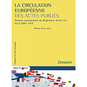  La circulation européenne des actes publics Premier commentaire du Règlement 2016/1191 du 06 juillet 2016