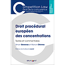 Droit procédural européen des concentrations -  Textes et commentaires