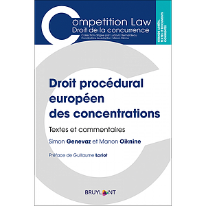 Droit procédural européen des concentrations -  Textes et commentaires