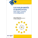 Les solidarités européennes -  Entre enjeux, tensions et reconfigurations 1re édition 2019 