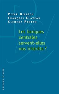 Les banques centrales servent-elles nos intérêts ?