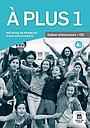 A plus ! 1 : Cahier d'exercices (1CD audio) 