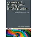 La propriété intellectuelle en dehors de ses frontières