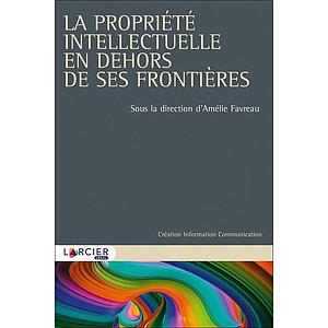 La propriété intellectuelle en dehors de ses frontières