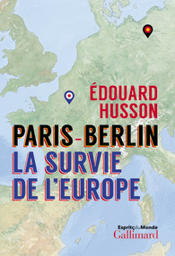 Paris-Berlin - La survie de l'Europe