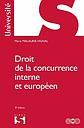 Droit de la concurrence interne et européen - 8ème Edition