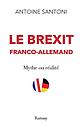 Le Brexit franco-allemand - Mythe ou réalité