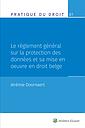 Le règlement général sur la protection des données et sa mise en œuvre en droit belge