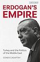 Erdogan's Empire - Turkey and the Politics of the Middle East 