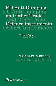 EU Anti-Dumping and Other Trade Defence Instruments - Sixth Edition