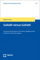 Goliath versus Goliath - EU Democracy Promotion in the Eastern Neighbourhood and Russia's Alternative Agenda