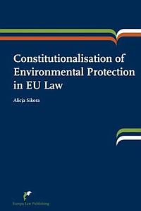 Constitutionalisation of Environmental Protection in EU Law