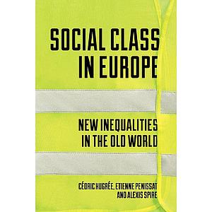 Social Class in Europe - New Inequalities in the Old World