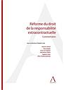 Réforme du droit de la responsabilité extracontractuelle