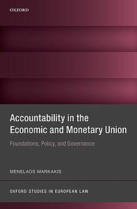 Accountability in the Economic and Monetary Union - Foundations, Policy, and Governance